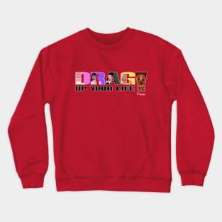 Drag up your life from Drag Race Crewneck Sweatshirt